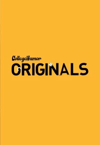 Постер фильма: CollegeHumor Originals