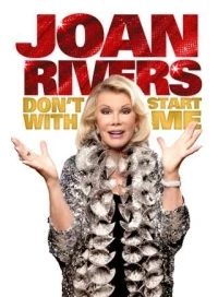 Постер фильма: Joan Rivers: Don't Start with Me