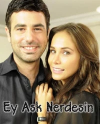 Постер фильма: Ey Aşk Nerdesin?