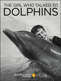 Постер фильма: The Girl Who Talked to Dolphins