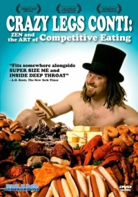 Постер фильма: Crazy Legs Conti: Zen and the Art of Competitive Eating