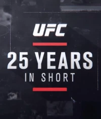 Постер фильма: UFC 25 Years in Short