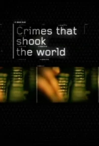 Постер фильма: Преступления, которые потрясли мир