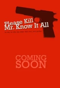 Постер фильма: Please Kill Mr. Know It All