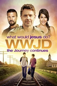Постер фильма: Что бы сделал Иисус? Путешествие продолжается