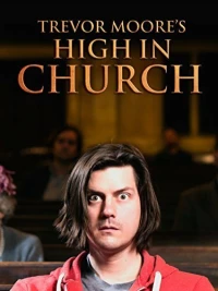Постер фильма: Trevor Moore: High in Church