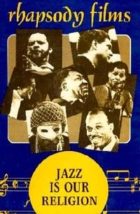 Постер фильма: Jazz Is Our Religion