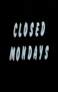Постер фильма: Закрыто по понедельникам