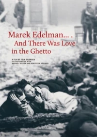 Постер фильма: Marek Edelman... I byla milosc w getcie