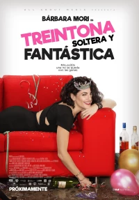 Постер фильма: Treintona, Soltera y Fantástica