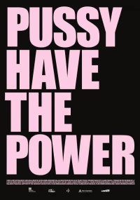 Постер фильма: Pussy Have the Power