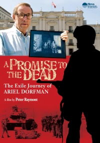 Постер фильма: A Promise to the Dead: The Exile Journey of Ariel Dorfman