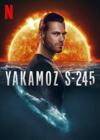 Постер фильма: Подводная лодка Yakamoz S-245