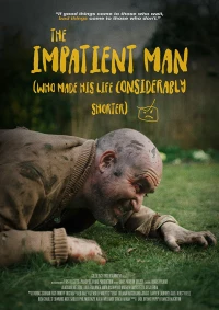 Постер фильма: Нетерпеливый человек, который сильно сократил свою жизнь