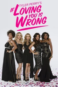 Постер фильма: Tyler Perry's If Loving You Is Wrong