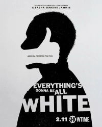 Постер фильма: Everything's Gonna Be All White