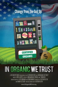 Постер фильма: In Organic We Trust
