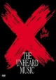 X: The Unheard Music