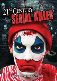 Постер фильма: 21st Century Serial Killer