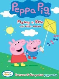 Постер фильма: Peppa Pig: Flying a Kite and Other Stories