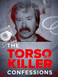 Постер фильма: The Torso Killer Confessions