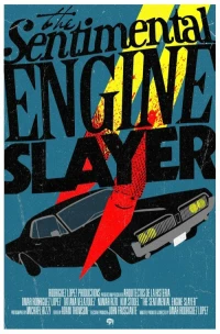Постер фильма: The Sentimental Engine Slayer