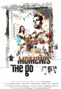 Постер фильма: Moments the Go