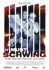 Постер фильма: It Must Schwing: The Blue Note Story