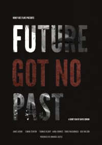 Постер фильма: Future Got No Past
