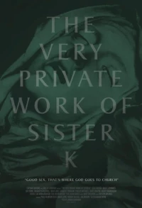 Постер фильма: The Very Private Work of Sister K