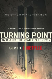 Постер фильма: Поворотный момент: 11 сентября и война с терроризмом