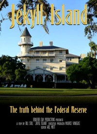 Постер фильма: Jekyll Island, The Truth Behind The Federal Reserve