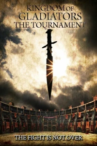 Постер фильма: Kingdom of Gladiators: The Tournament