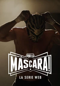 Постер фильма: Por la Máscara: La Serie Web
