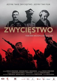 Постер фильма: Zwyciestwo. Powstanie Wielkopolskie 1918-1919