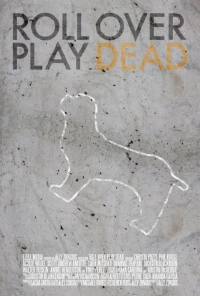 Постер фильма: Roll Over Play Dead