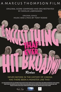 Постер фильма: The Biggest Thing That Ever Hit Broadway: Redux