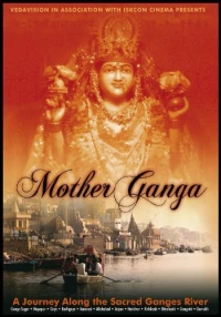 Постер фильма: Мать Ганга: Путешествие по священной реке Ганг