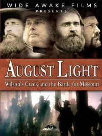 Постер фильма: August Light: Wilson's Creek and the Battle for Missouri