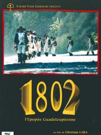 Постер фильма: 1802, гваделупская эпопея