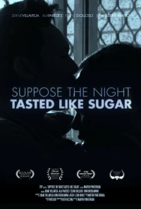 Постер фильма: Suppose the Night Tasted Like Sugar