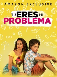 Постер фильма: Tú eres mi problema