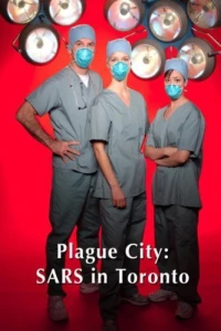 Постер фильма: Plague City: SARS in Toronto