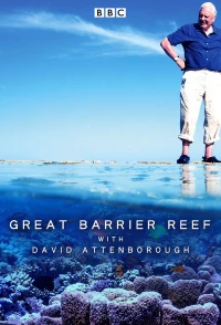 Постер фильма: Большой барьерный риф с Дэвидом Аттенборо