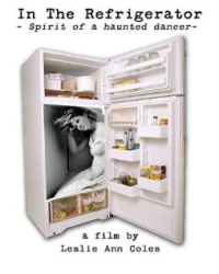 Постер фильма: In the Refrigerator: Spirit of a Haunted Dancer