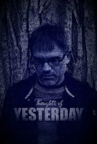 Постер фильма: Thoughts of Yesterday