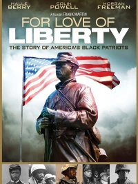 Постер фильма: Любовь к свободе: История о чернокожих патриотах Америки