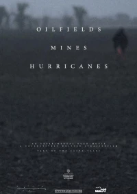 Постер фильма: Oilfields Mines Hurricanes