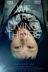 Постер фильма: We Are Living Things