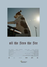 Постер фильма: All the Fires the Fire
